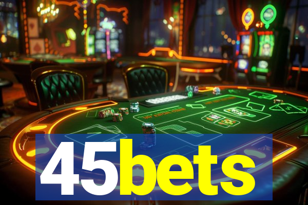 45bets