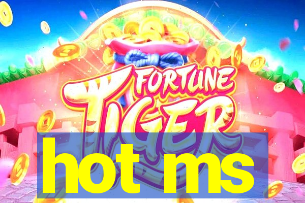 hot ms