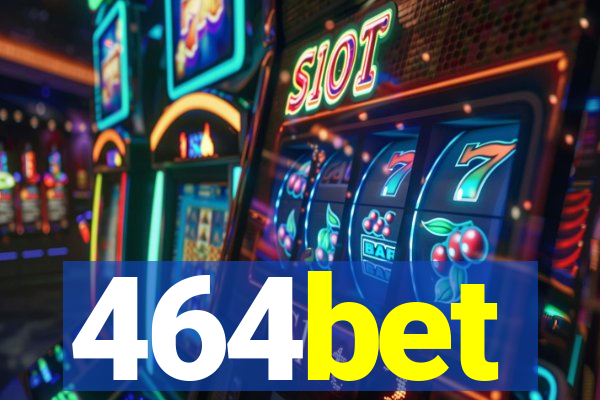 464bet