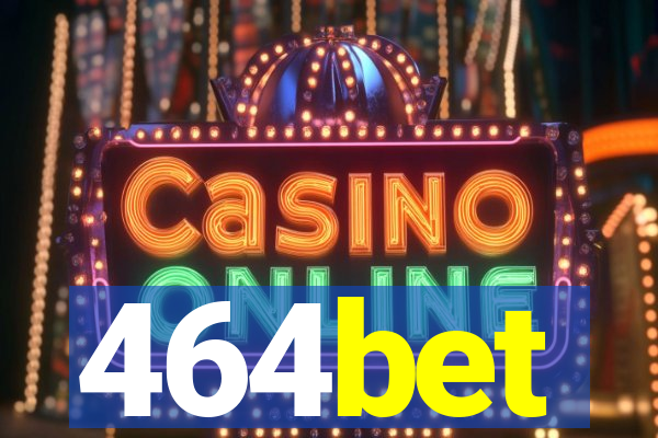 464bet