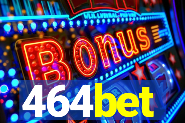 464bet