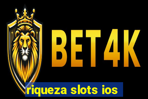 riqueza slots ios