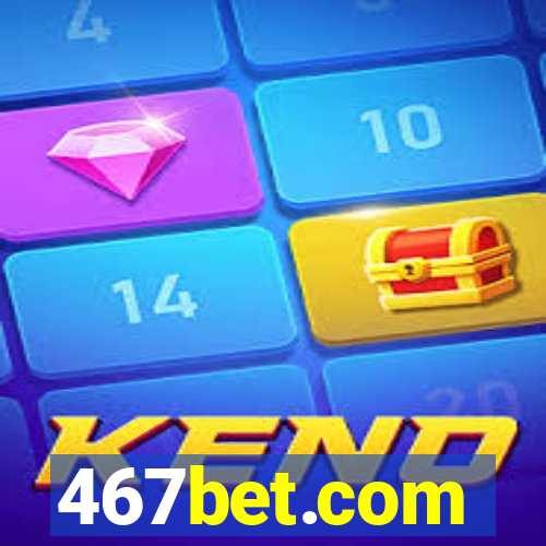 467bet.com