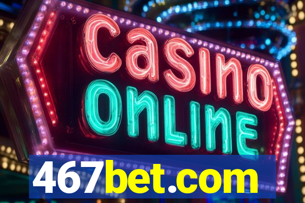 467bet.com