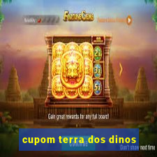 cupom terra dos dinos