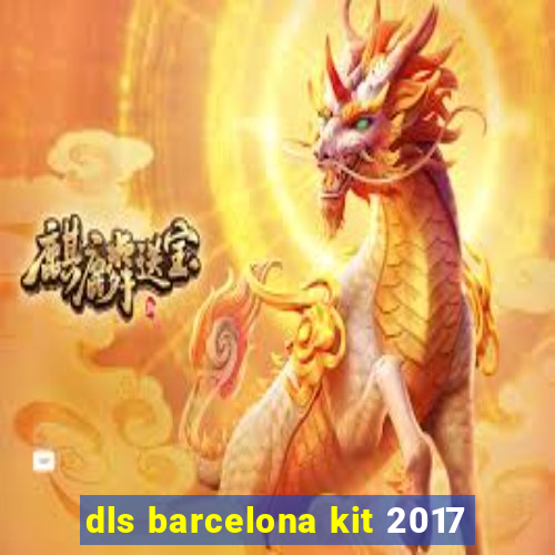 dls barcelona kit 2017