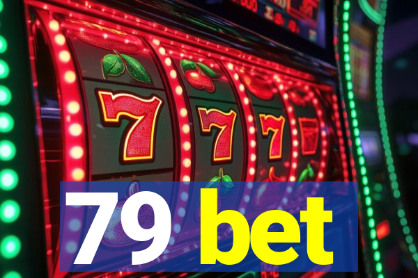 79 bet