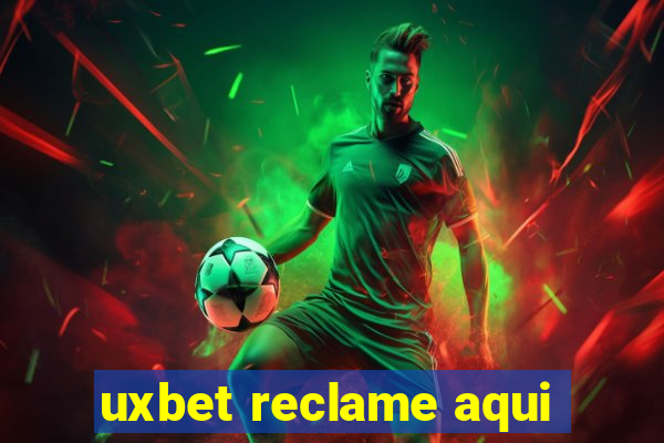 uxbet reclame aqui