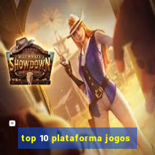 top 10 plataforma jogos