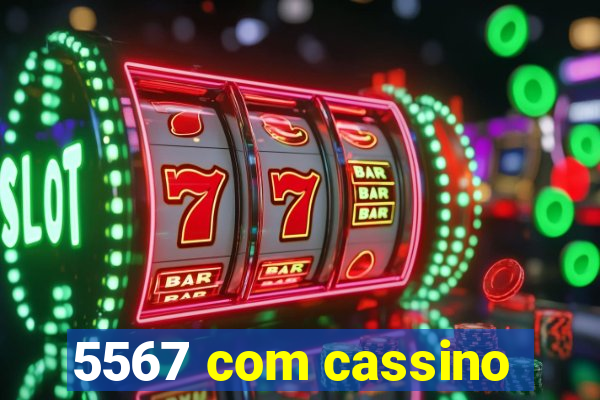 5567 com cassino