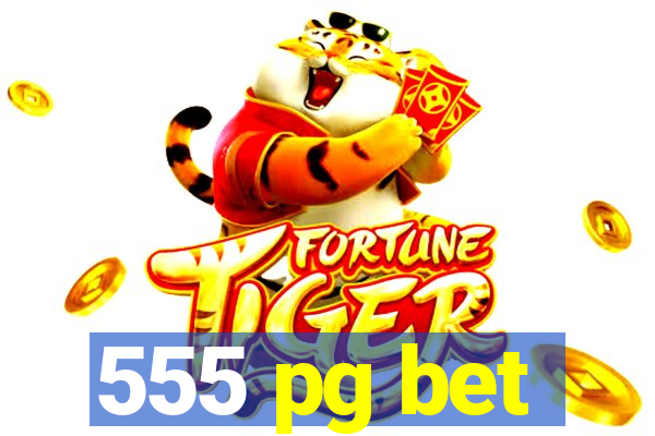 555 pg bet