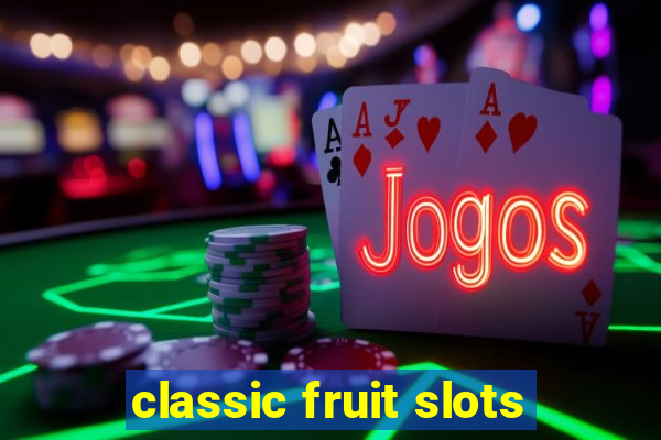 classic fruit slots