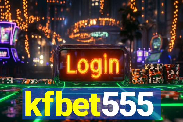 kfbet555