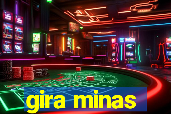 gira minas