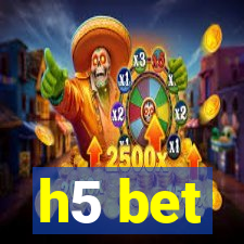 h5 bet