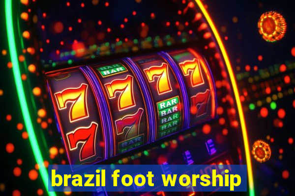 brazil foot worship