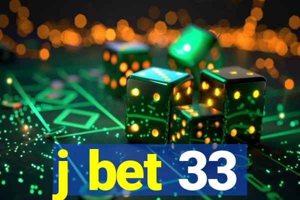 j bet 33