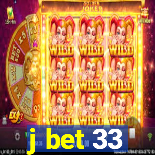 j bet 33