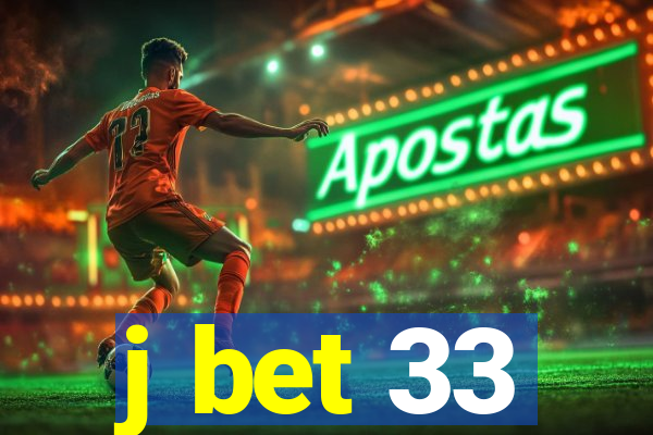 j bet 33