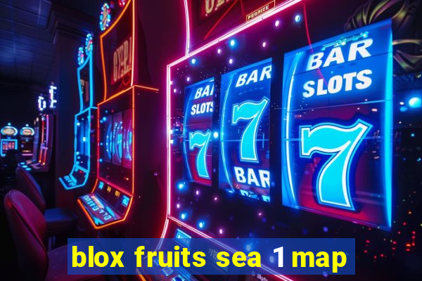 blox fruits sea 1 map