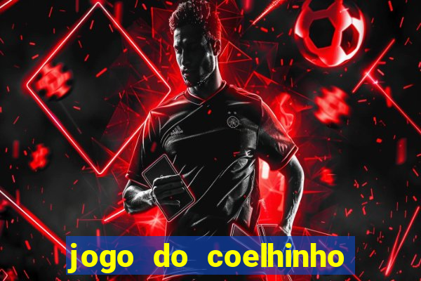 jogo do coelhinho de ganhar dinheiro