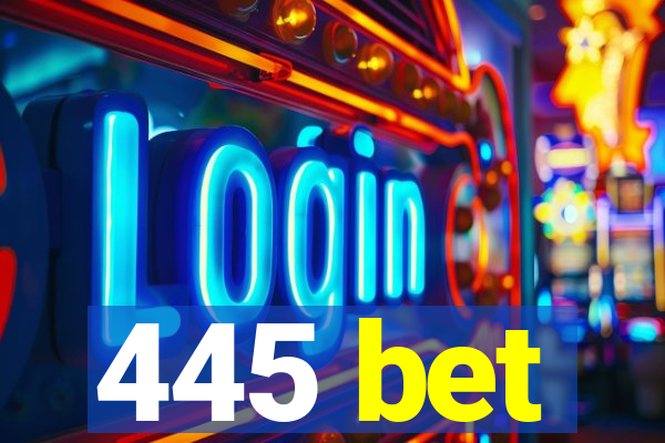 445 bet