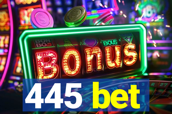 445 bet