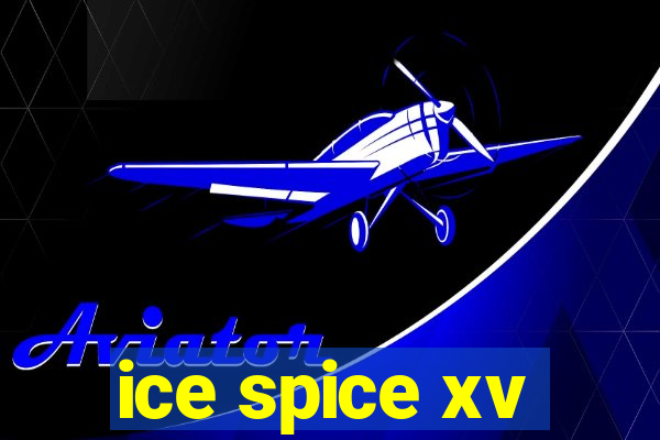 ice spice xv