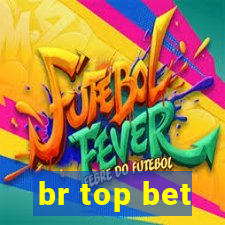 br top bet