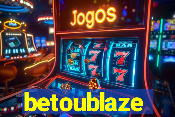 betoublaze