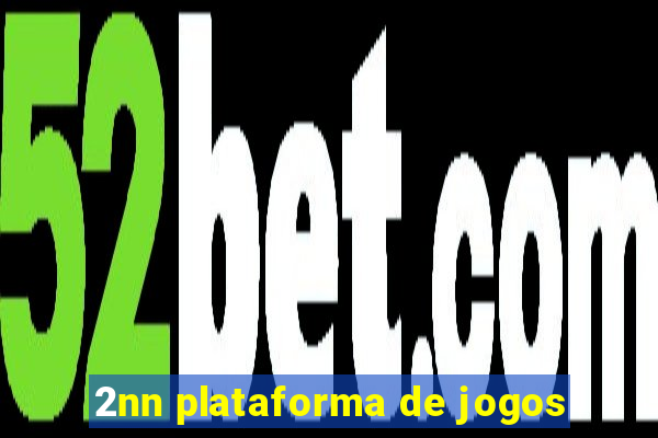 2nn plataforma de jogos