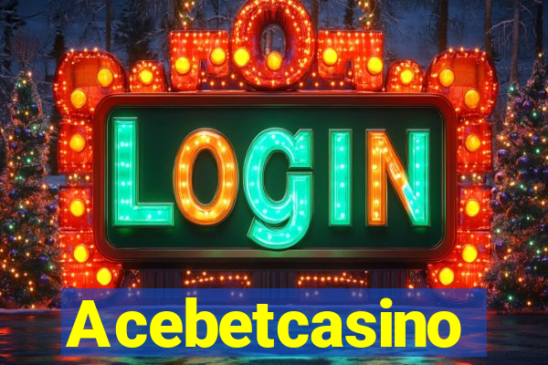 Acebetcasino