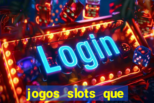 jogos slots que pagam no cadastro