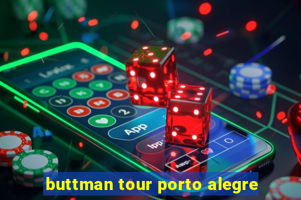 buttman tour porto alegre