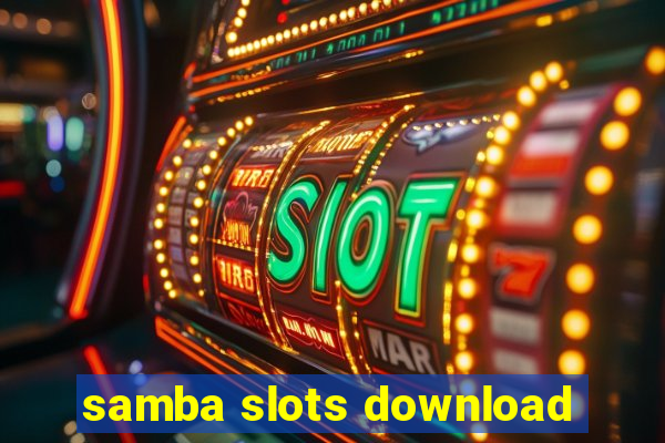 samba slots download