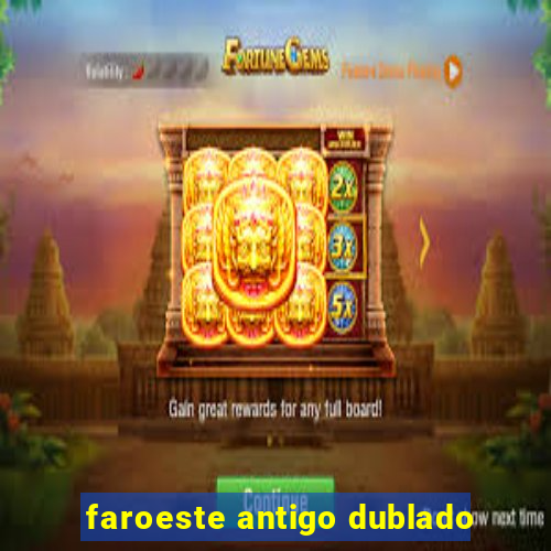 faroeste antigo dublado