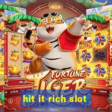 hit it rich slot