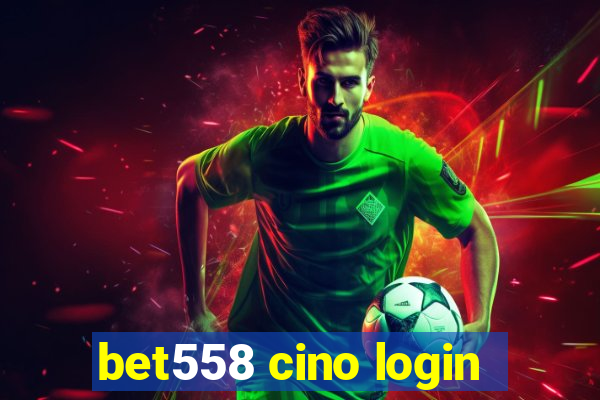 bet558 cino login