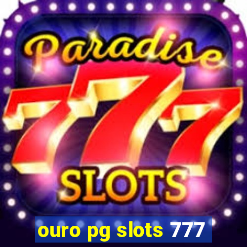 ouro pg slots 777