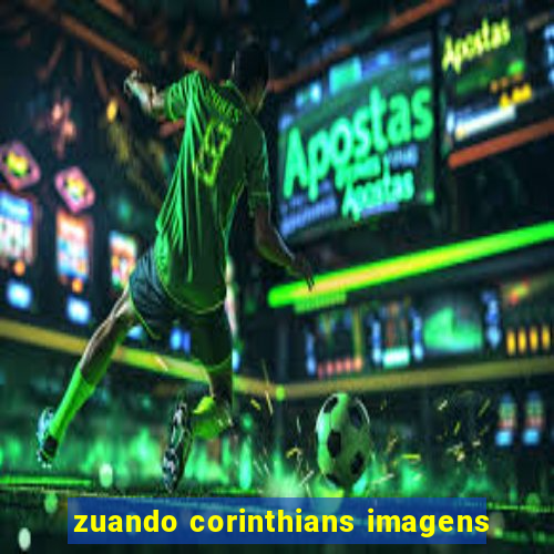 zuando corinthians imagens