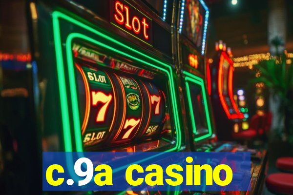 c.9a casino