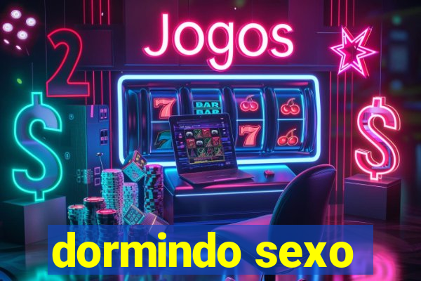 dormindo sexo