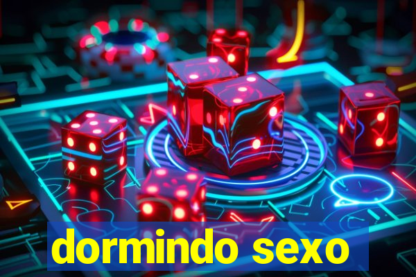 dormindo sexo