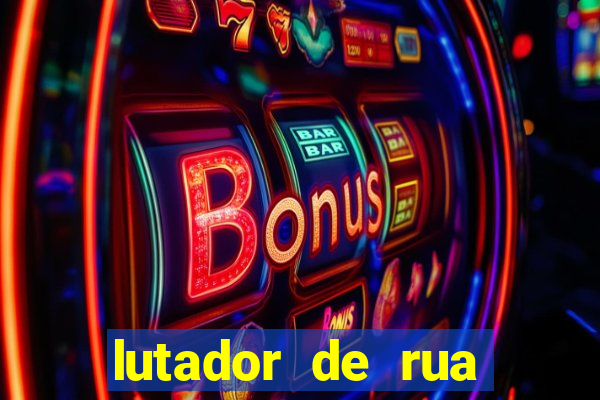 lutador de rua filme completo dublado mega filmes