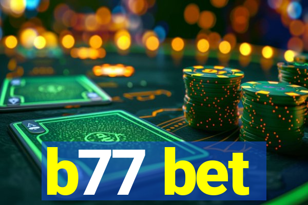 b77 bet