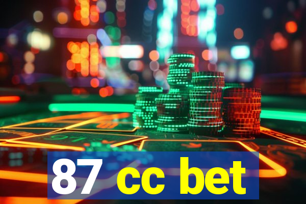 87 cc bet