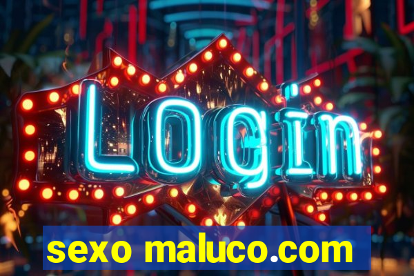 sexo maluco.com