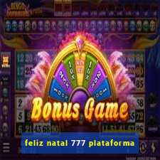 feliz natal 777 plataforma