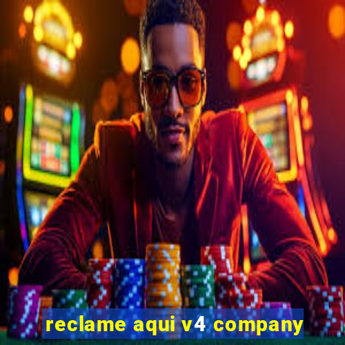 reclame aqui v4 company