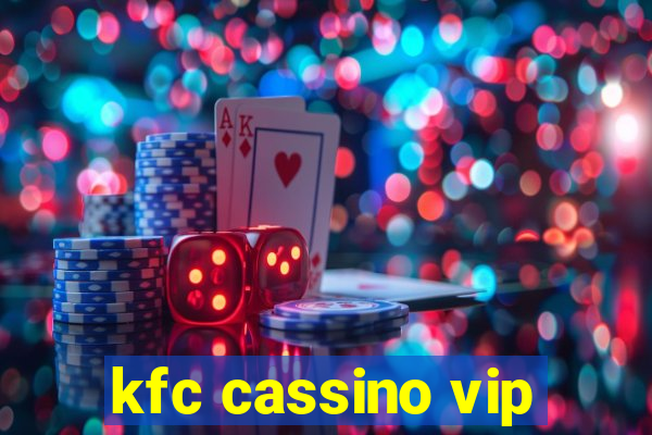 kfc cassino vip